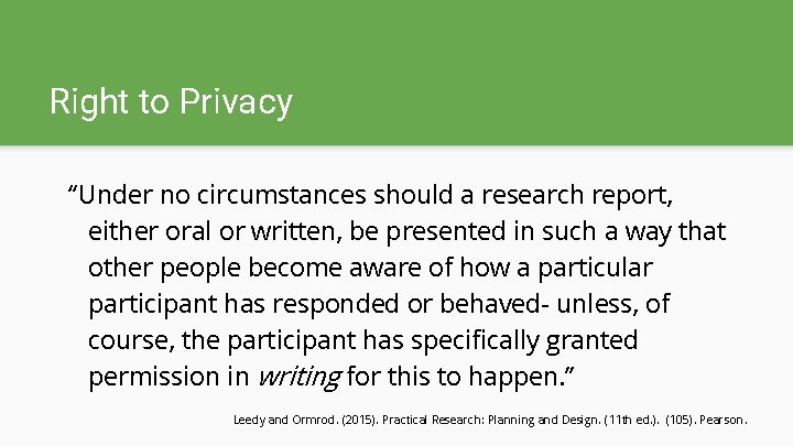 Right to Privacy “Under no circumstances should a research report, either oral or written,
