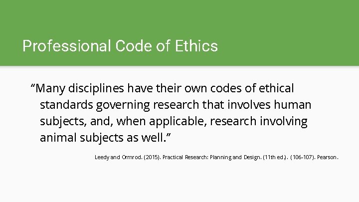 Professional Code of Ethics “Many disciplines have their own codes of ethical standards governing