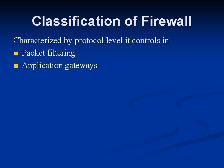 Firewalls Objectives and Deliverable Understand the concept of