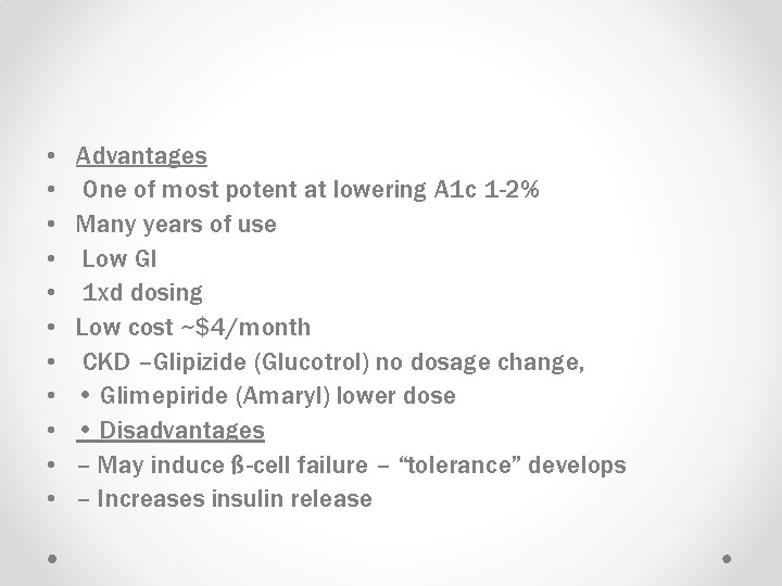  • • • Advantages One of most potent at lowering A 1 c