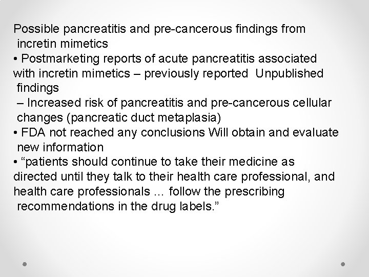 Possible pancreatitis and pre-cancerous findings from incretin mimetics • Postmarketing reports of acute pancreatitis