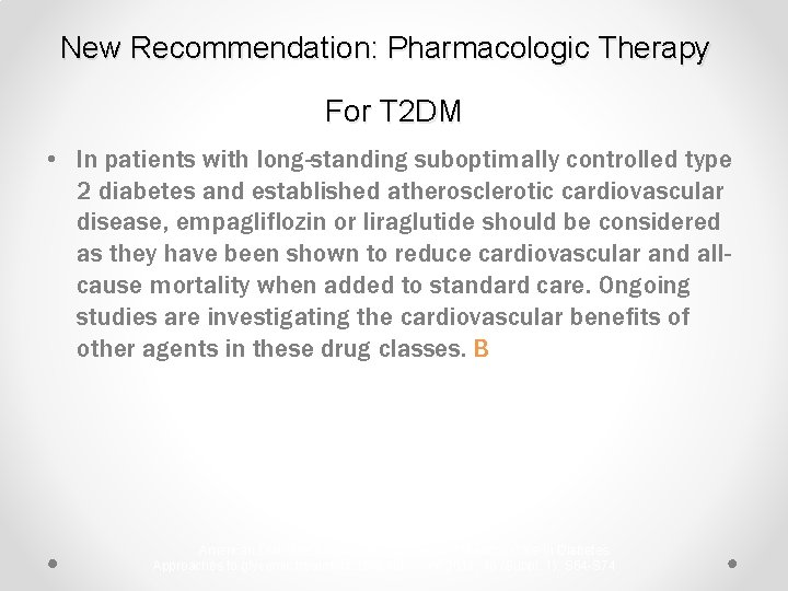 New Recommendation: Pharmacologic Therapy For T 2 DM • In patients with long-standing suboptimally