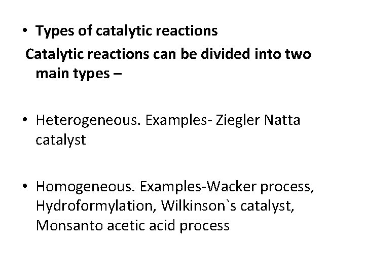  • Types of catalytic reactions Catalytic reactions can be divided into two main