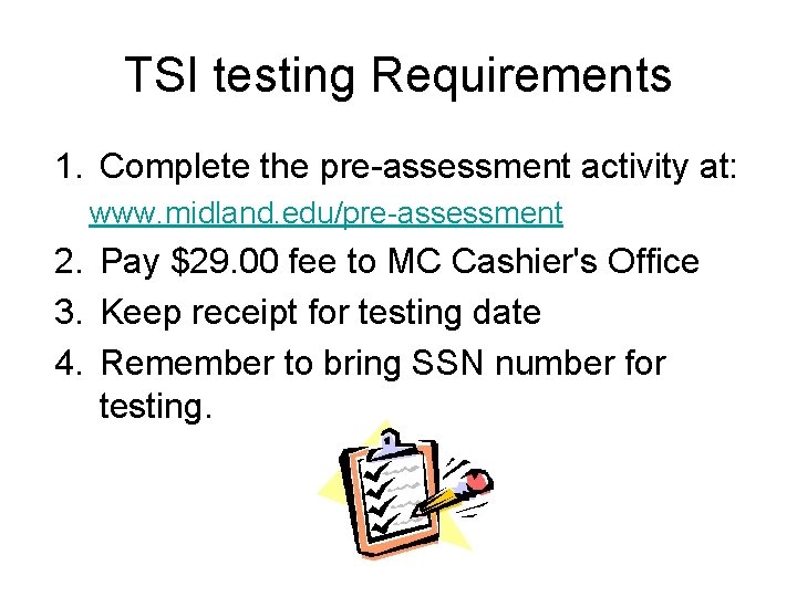 TSI testing Requirements 1. Complete the pre-assessment activity at: www. midland. edu/pre-assessment 2. Pay