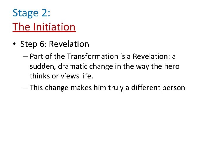 Stage 2: The Initiation • Step 6: Revelation – Part of the Transformation is