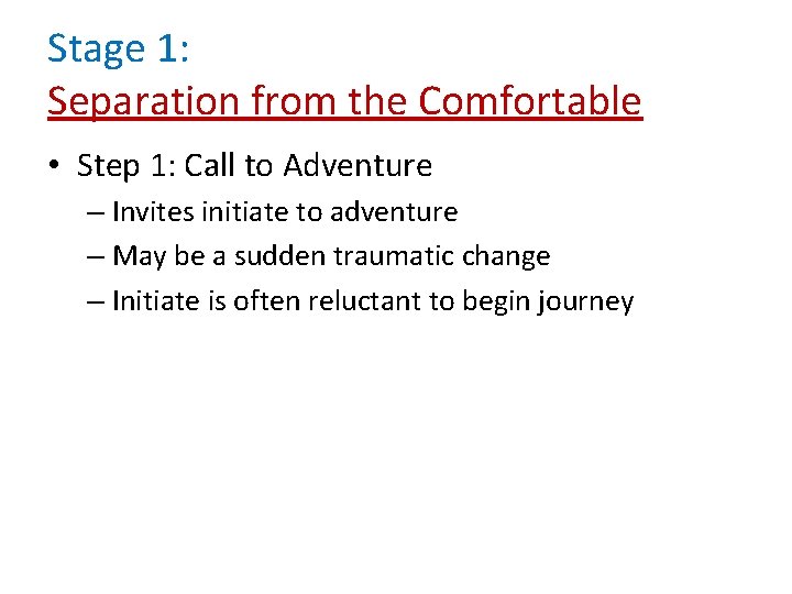 Stage 1: Separation from the Comfortable • Step 1: Call to Adventure – Invites