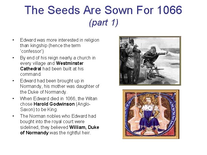 The Seeds Are Sown For 1066 (part 1) • • • Edward was more