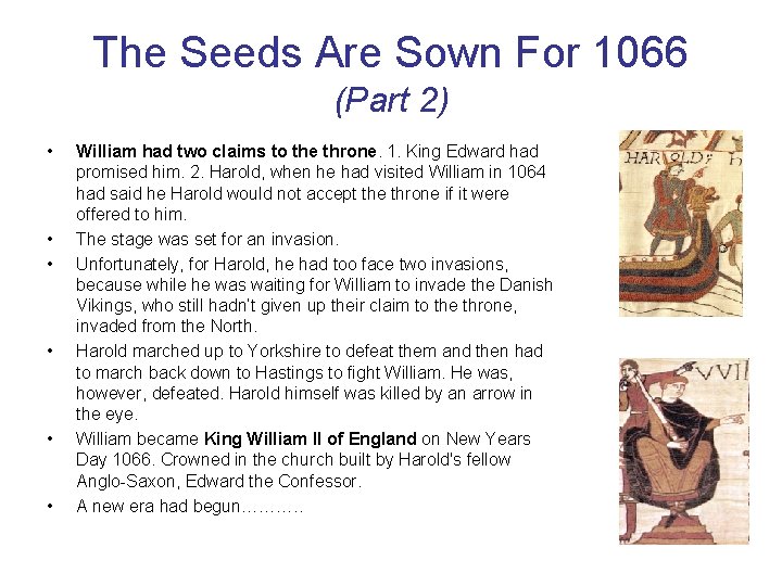 The Seeds Are Sown For 1066 (Part 2) • • • William had two