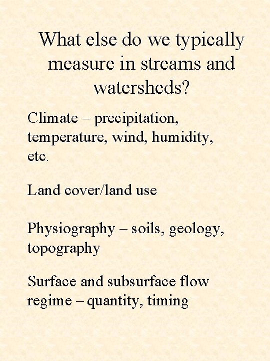 What is a watershed Who measures watersheds What