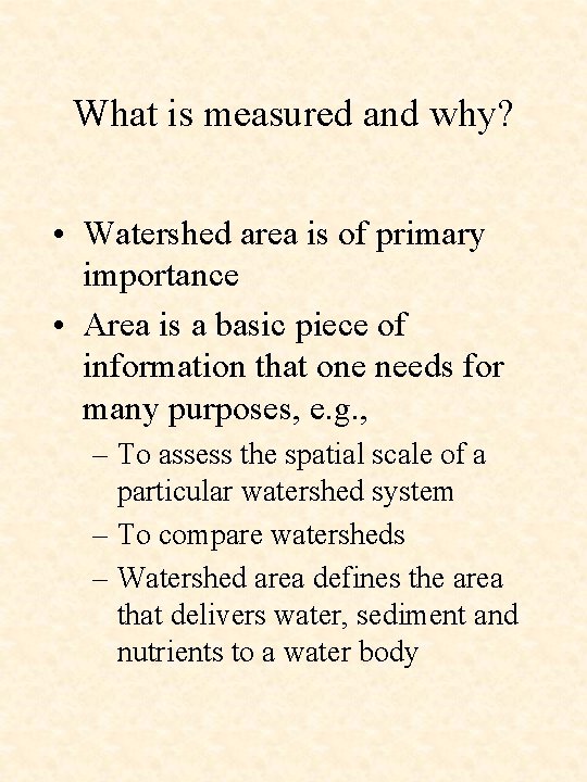 What is a watershed Who measures watersheds What