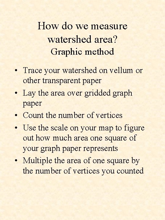 What is a watershed Who measures watersheds What
