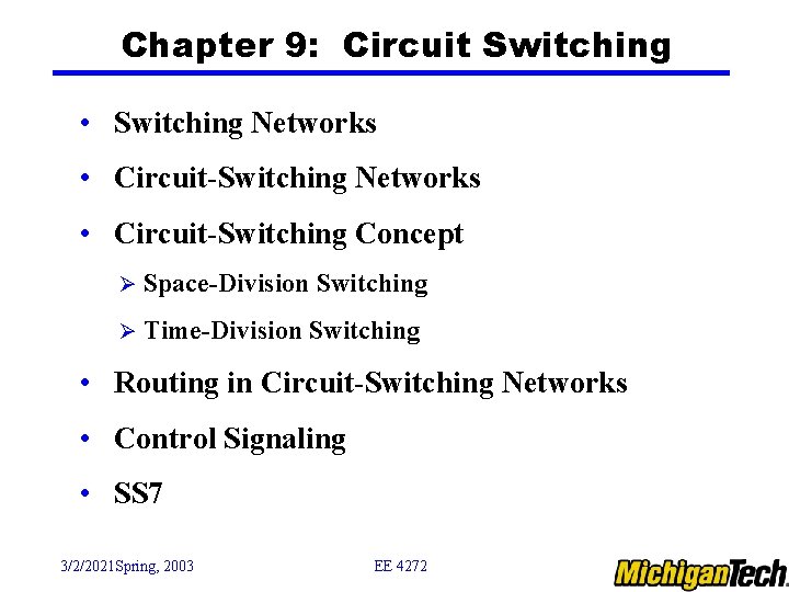Chapter 9: Circuit Switching • Switching Networks • Circuit-Switching Concept Ø Space-Division Switching Ø