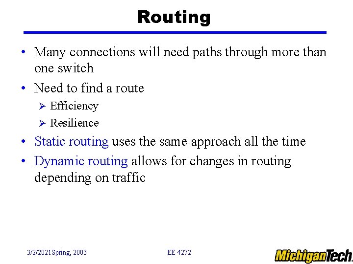 Routing • Many connections will need paths through more than one switch • Need