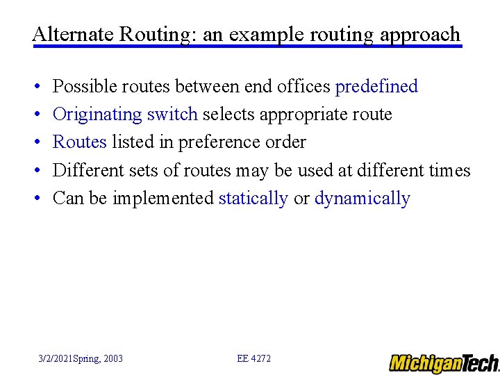 Alternate Routing: an example routing approach • • • Possible routes between end offices