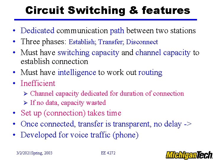Circuit Switching & features • Dedicated communication path between two stations • Three phases: