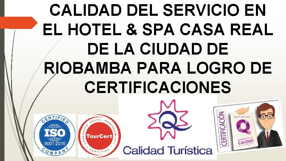 CALIDAD DEL SERVICIO EN EL HOTEL & SPA CASA REAL DE LA CIUDAD DE