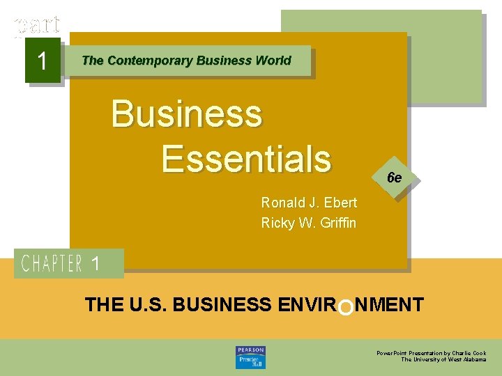 1 The Contemporary Business World Business Essentials 6 e Ronald J. Ebert Ricky W.