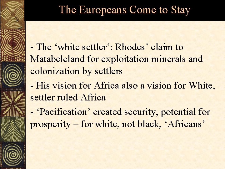 The Europeans Come to Stay - The ‘white settler’: Rhodes’ claim to Matabeleland for