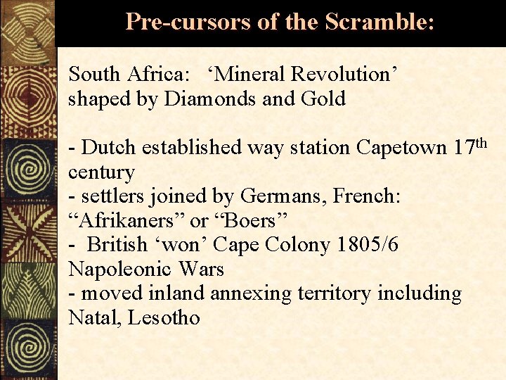 Pre-cursors of the Scramble: South Africa: ‘Mineral Revolution’ shaped by Diamonds and Gold -