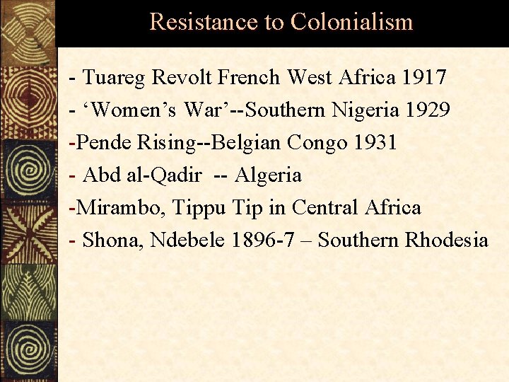 Resistance to Colonialism - Tuareg Revolt French West Africa 1917 - ‘Women’s War’--Southern Nigeria