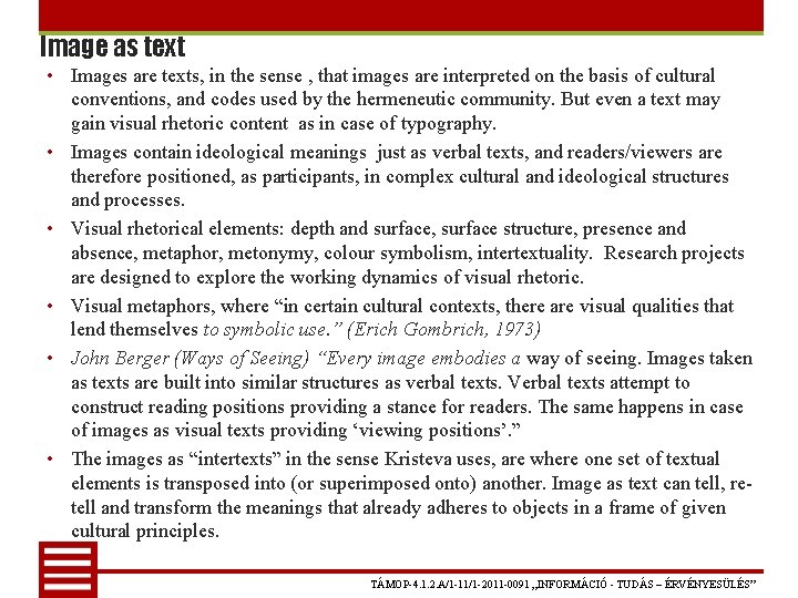 Image as text • Images are texts, in the sense , that images are