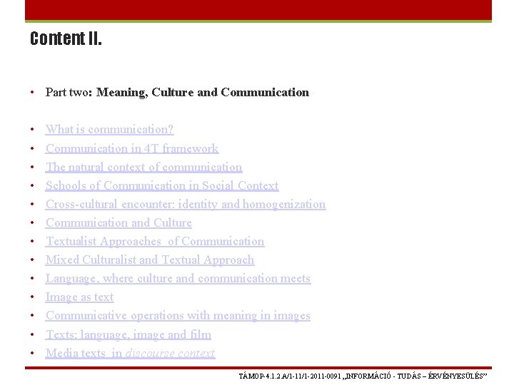 Content II. • Part two: Meaning, Culture and Communication • • • • What