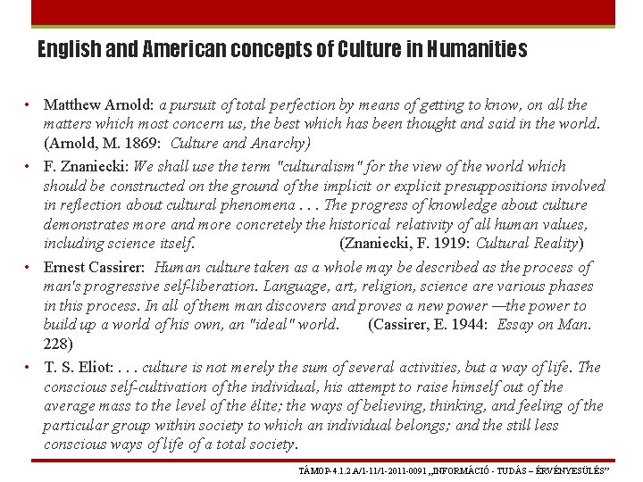 English and American concepts of Culture in Humanities • Matthew Arnold: a pursuit of