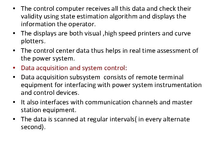  • The control computer receives all this data and check their validity using