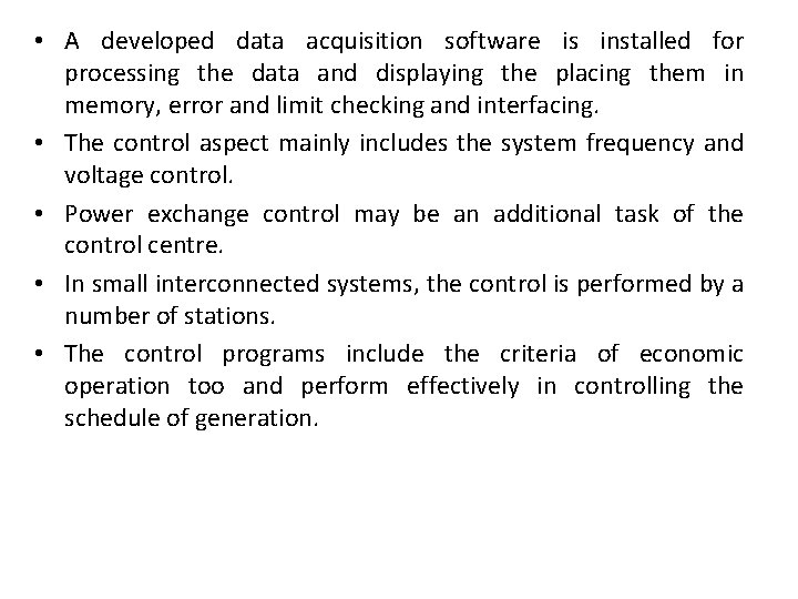  • A developed data acquisition software is installed for processing the data and