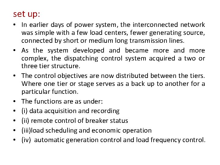 set up: • In earlier days of power system, the interconnected network was simple