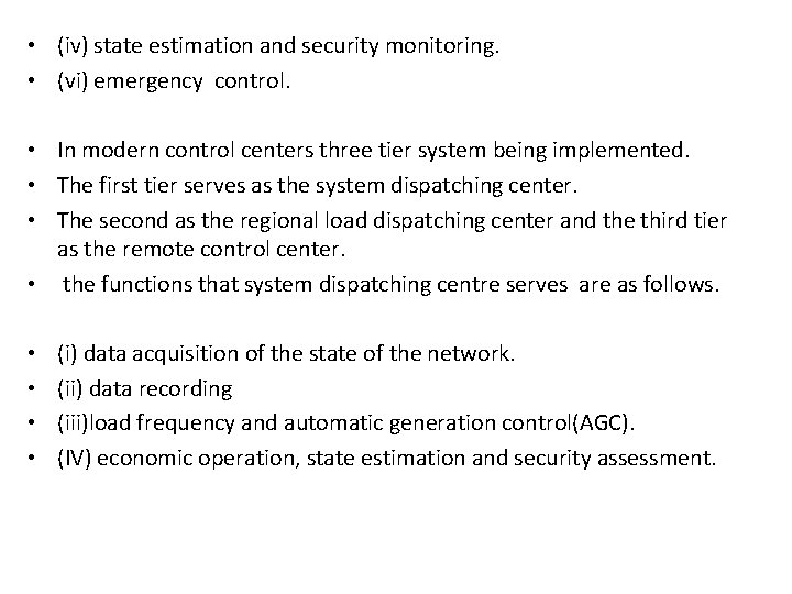  • (iv) state estimation and security monitoring. • (vi) emergency control. • In