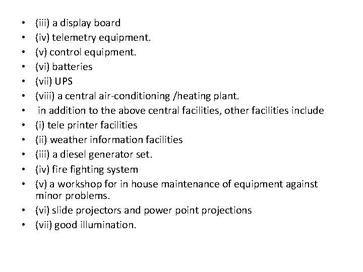 (iii) a display board (iv) telemetry equipment. (v) control equipment. (vi) batteries (vii) UPS