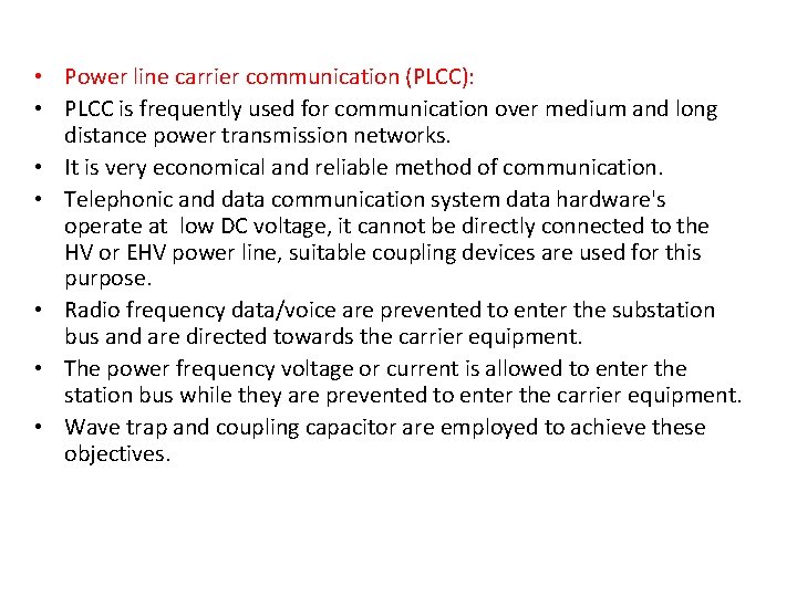 • Power line carrier communication (PLCC): • PLCC is frequently used for communication