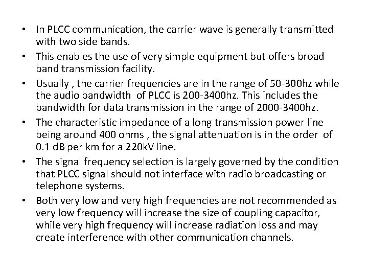  • In PLCC communication, the carrier wave is generally transmitted with two side
