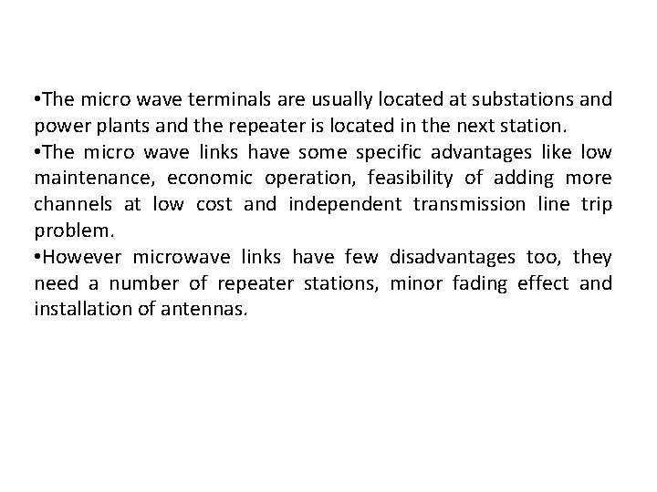  • The micro wave terminals are usually located at substations and power plants