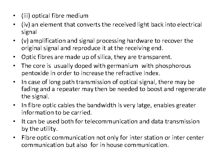  • (iii) optical fibre medium • (iv) an element that converts the received