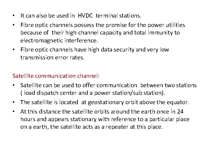  • It can also be used in HVDC terminal stations. • Fibre optic