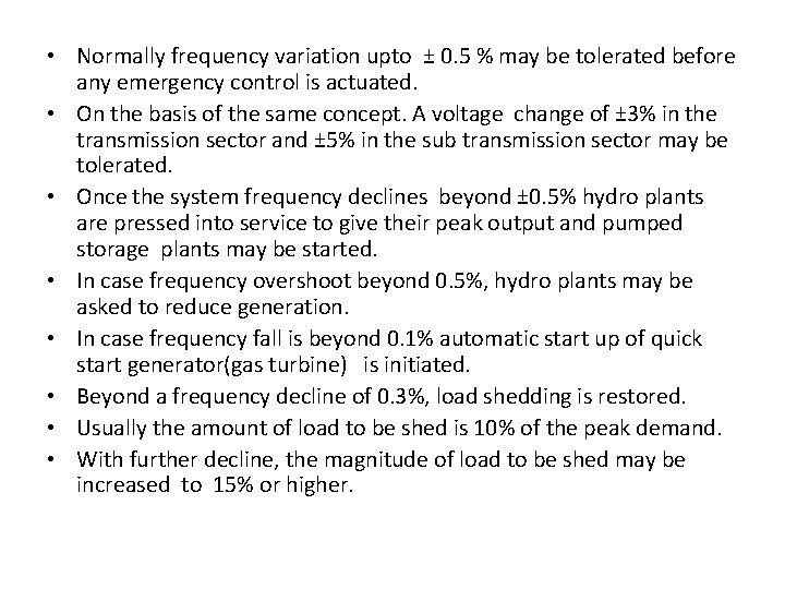  • Normally frequency variation upto ± 0. 5 % may be tolerated before