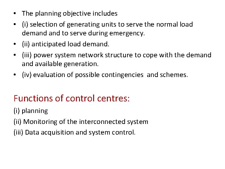  • The planning objective includes • (i) selection of generating units to serve