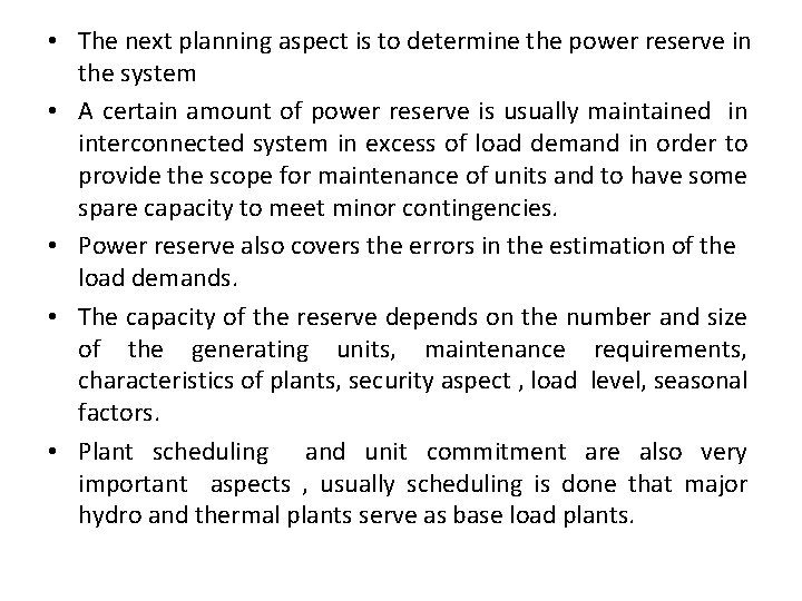 • The next planning aspect is to determine the power reserve in the