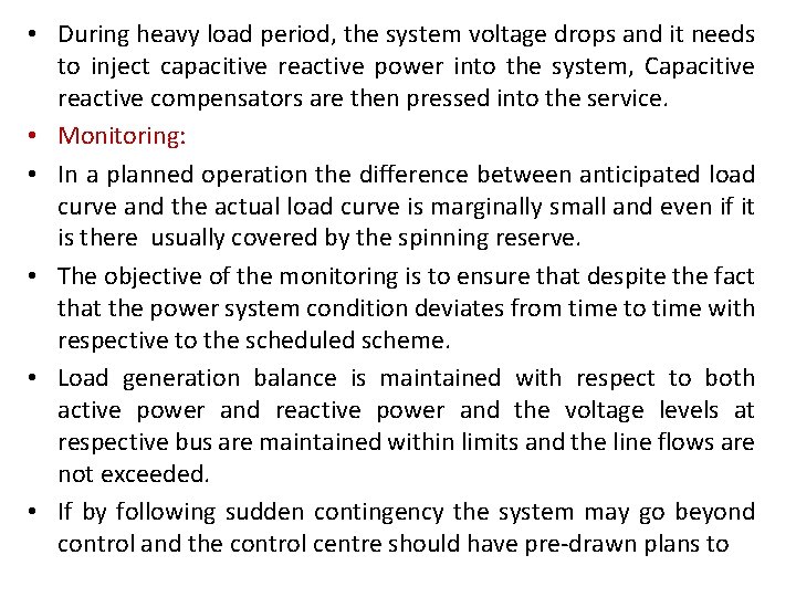  • During heavy load period, the system voltage drops and it needs to