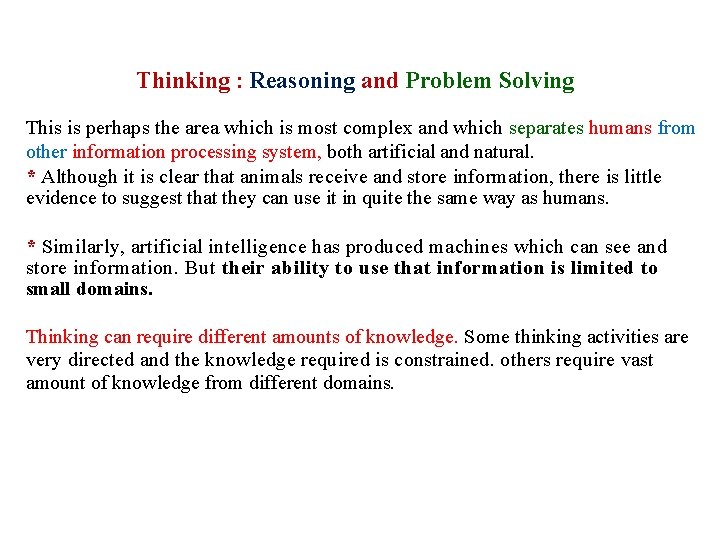 Thinking : Reasoning and Problem Solving This is perhaps the area which is most