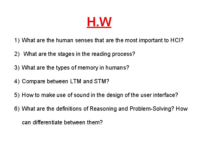 H. W 1) What are the human senses that are the most important to