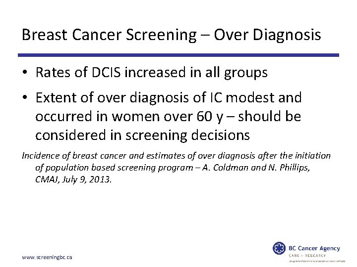 Breast Cancer Screening – Over Diagnosis • Rates of DCIS increased in all groups