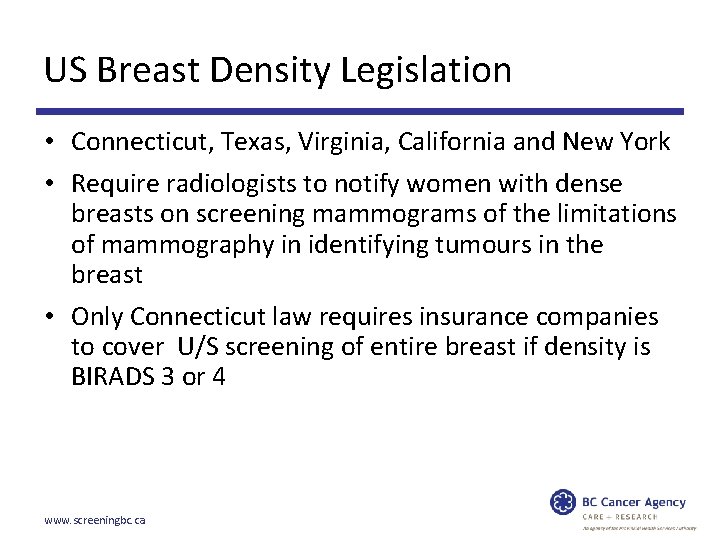 US Breast Density Legislation • Connecticut, Texas, Virginia, California and New York • Require