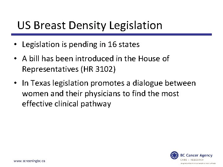 US Breast Density Legislation • Legislation is pending in 16 states • A bill