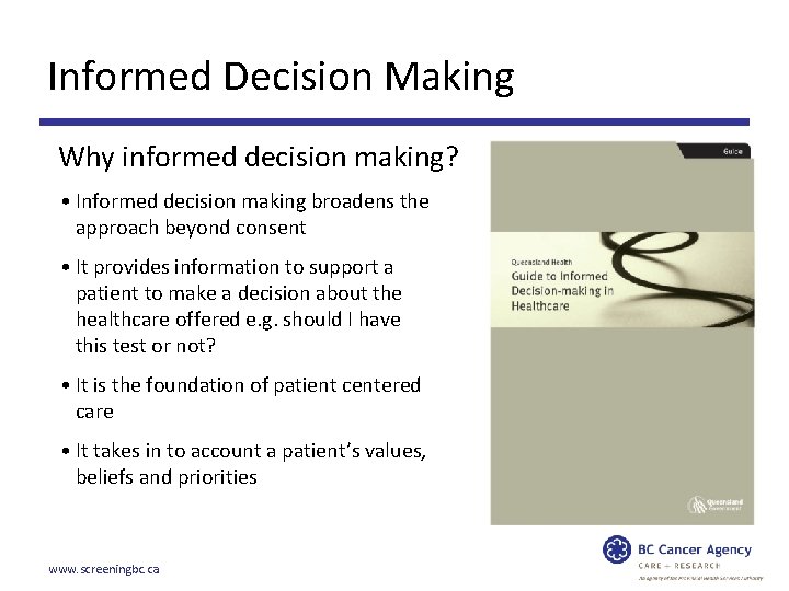 Informed Decision Making Why informed decision making? • Informed decision making broadens the approach