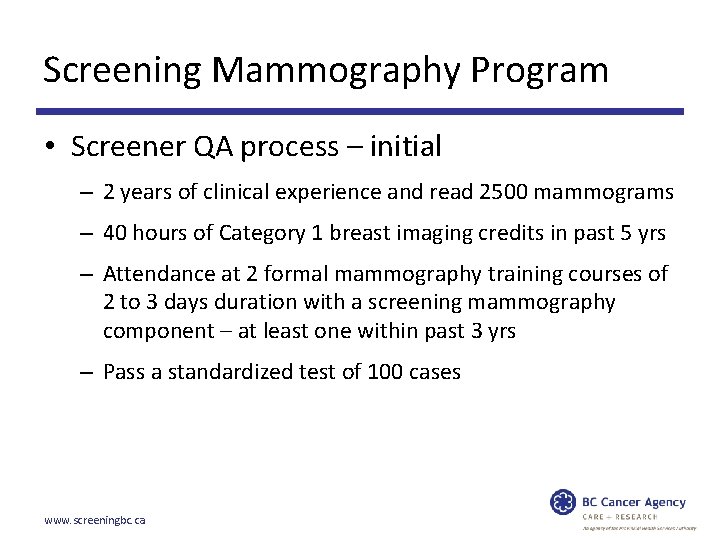 Screening Mammography Program • Screener QA process – initial – 2 years of clinical