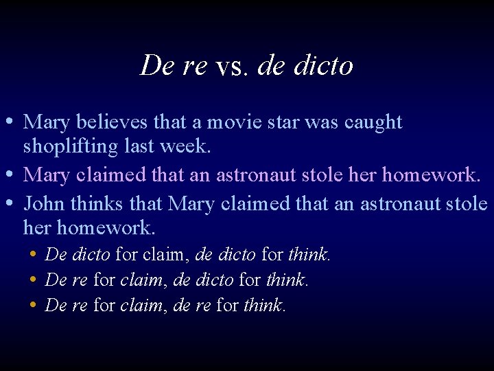 De re vs. de dicto • Mary believes that a movie star was caught