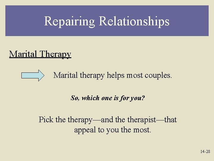 Repairing Relationships Marital Therapy Marital therapy helps most couples. So, which one is for
